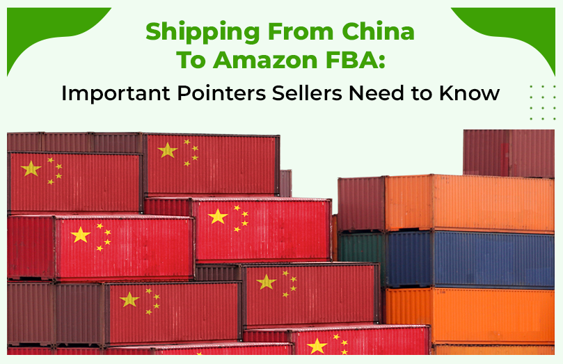 Shipping From China To Amazon FBA Important Pointers Sellers Need to Know