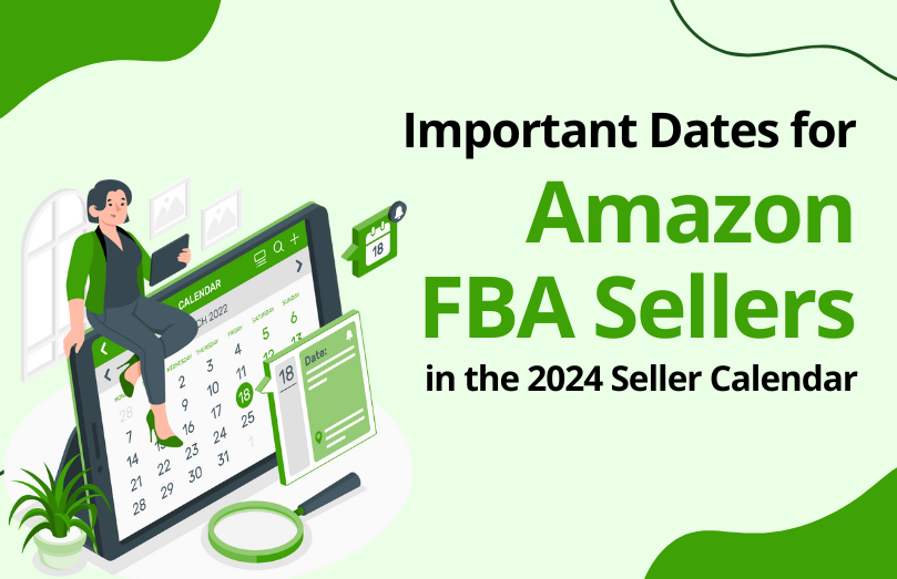 Amazon Seller Calendar 2024 Key Dates for Amazon FBA Sellers