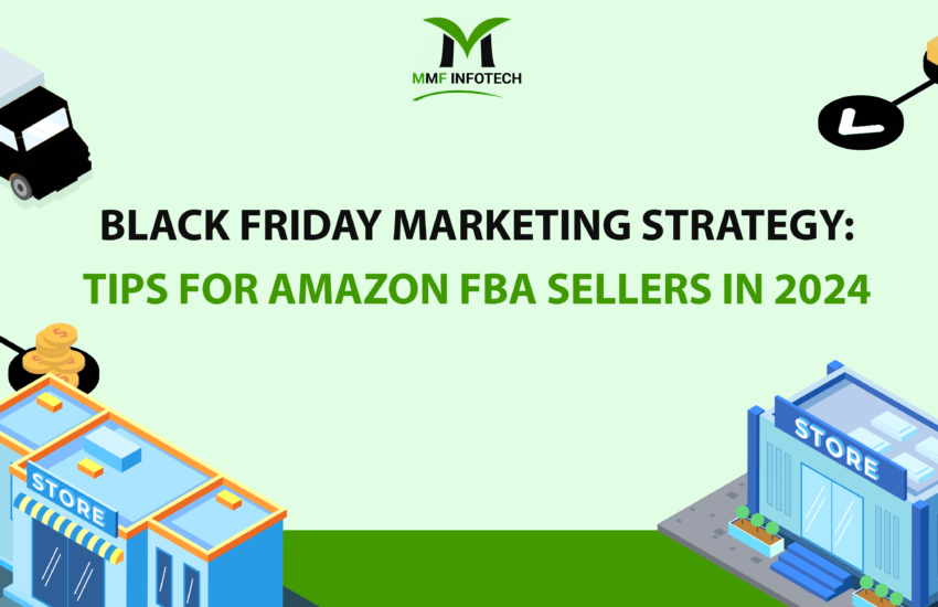 Black Friday Marketing Strategy Tips For Amazon FBA Sellers In 2024